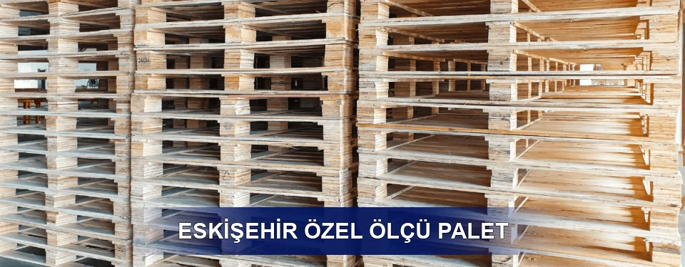 Özel Ölçü Palet Özel Ölçü Palet